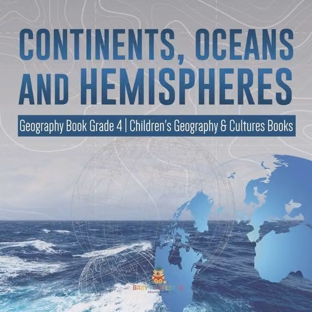 Baby Professor Continents, Oceans and Hemispheres Geography Book for Grade 4, Multicolour