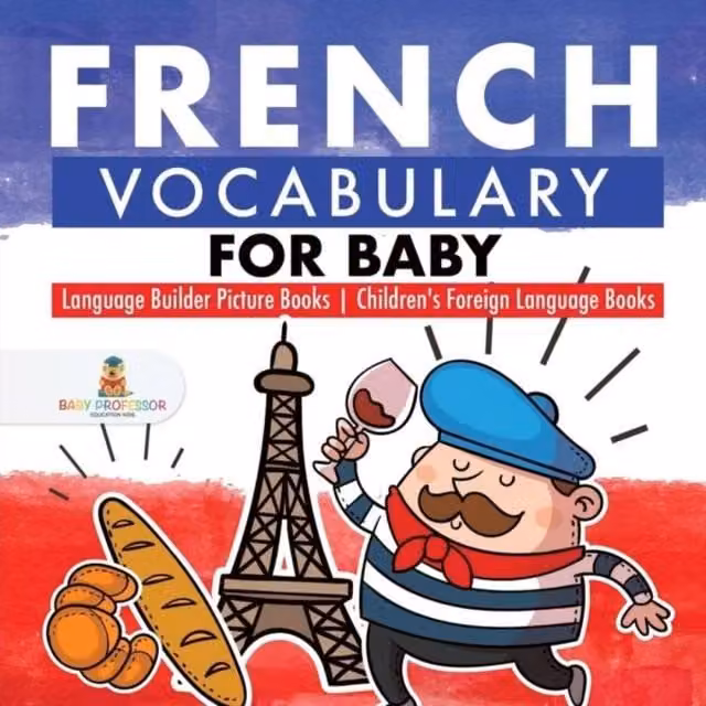 Baby Professor French Vocabulary for Baby Language Builder Picture Books in White