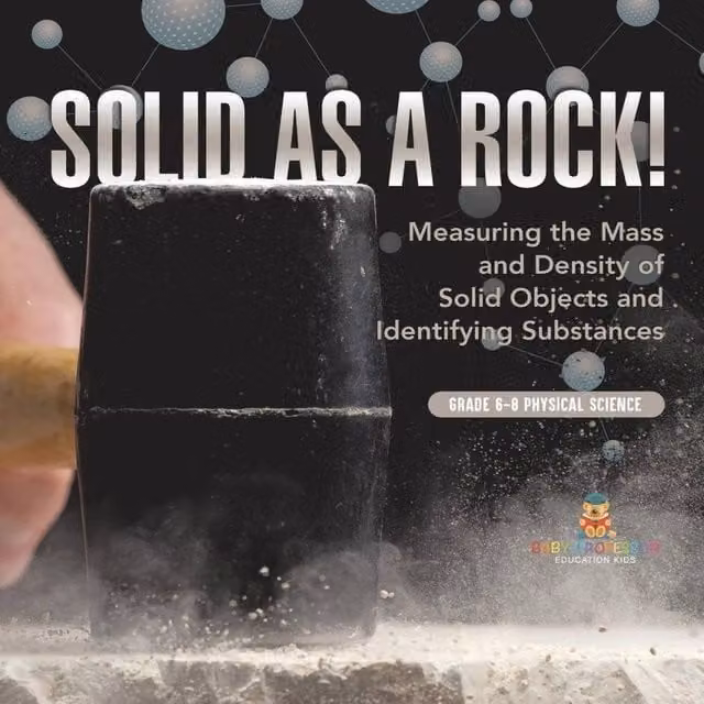 Baby Professor Solid as a Rock Measuring the Mass and Density of Solid Objects Multicolour and Black