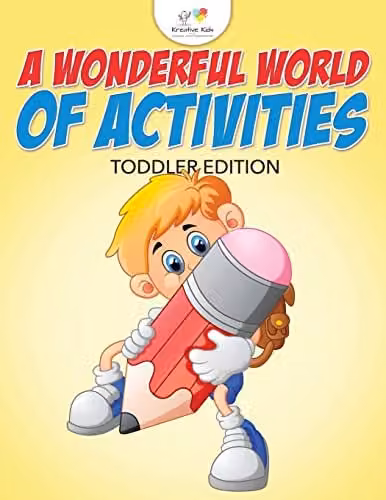 Kreative Kids A Wonderful World of Activities Toddler Edition Multicolour Paper Activity Book