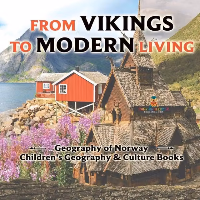 Baby Professor From Vikings to Modern Living: Geography of Norway Children's Book in Multicolour