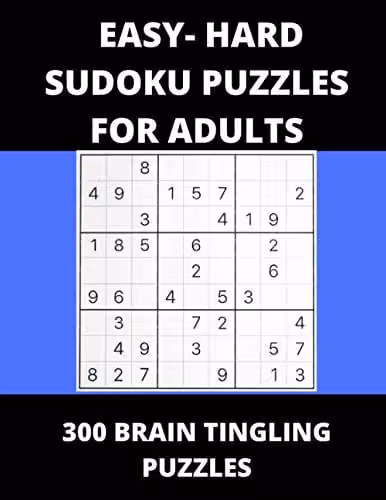 Easy to Hard Sudoku Puzzles for Adults with 300 Brain Tingling Puzzles