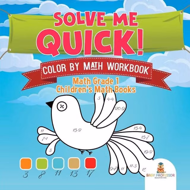 Baby Professor Solve Me Quick Colour by Math Workbook for Grade 1 Children, White and Multicolour