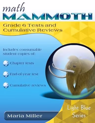 Math Mammoth Grade 6 Tests and Cumulative Reviews Blue Paper School Resource