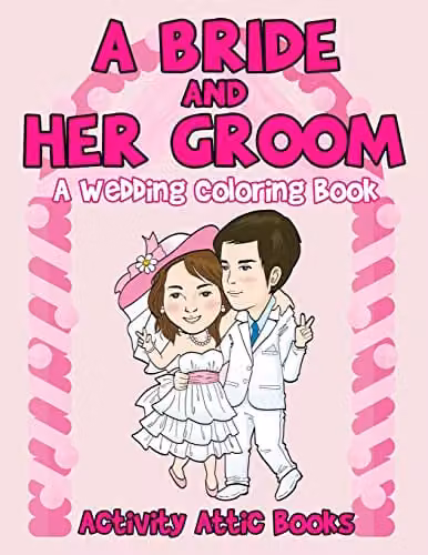 A Bride And Her Groom Wedding Colouring Book by Activity Attic Books for Adults, Pink