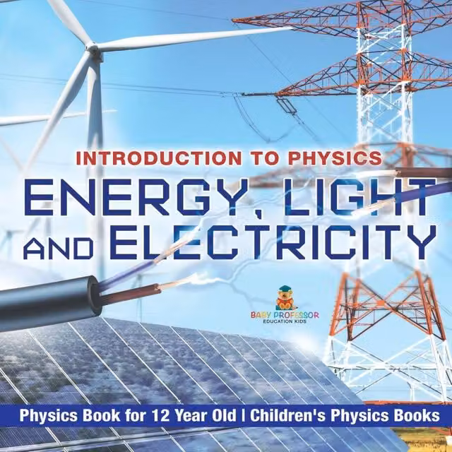 Baby Professor Energy, Light and Electricity Introduction to Physics Multicolour Paper Book