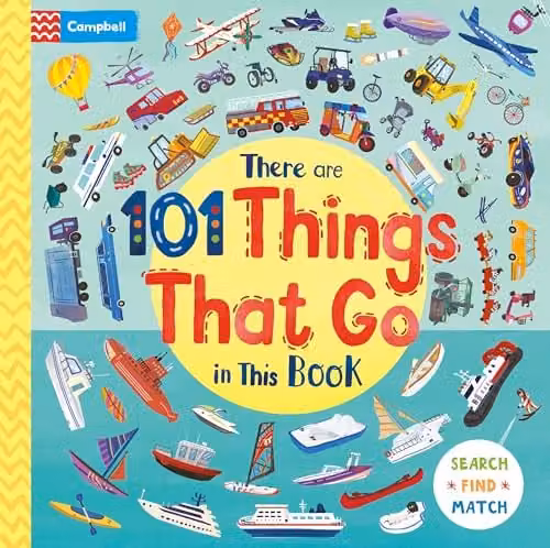 There Are 101 Things That Go In This Book: A Multicolour Search and Find Board Book by Campbell Books