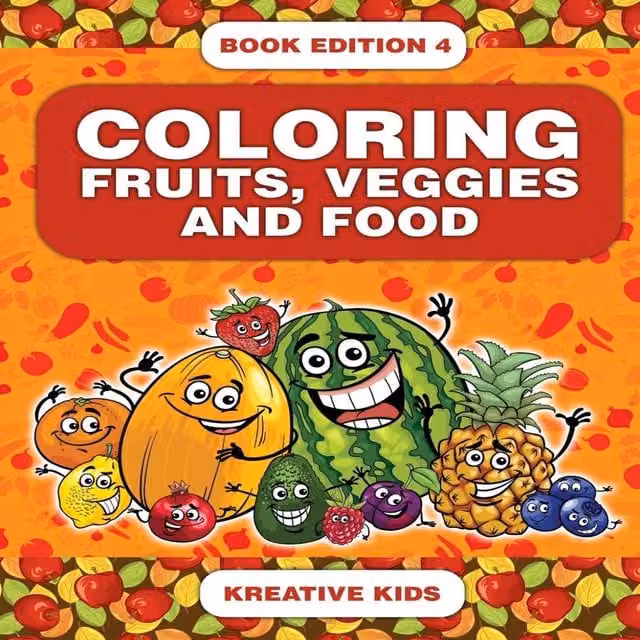 Kreative Kids Colouring Book Edition 4: Fruits, Veggies and Food, Multicolour Paperback