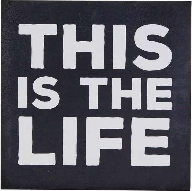 Maison by Premier This Is The Life Modern Typography Wall Plaque in Black and White