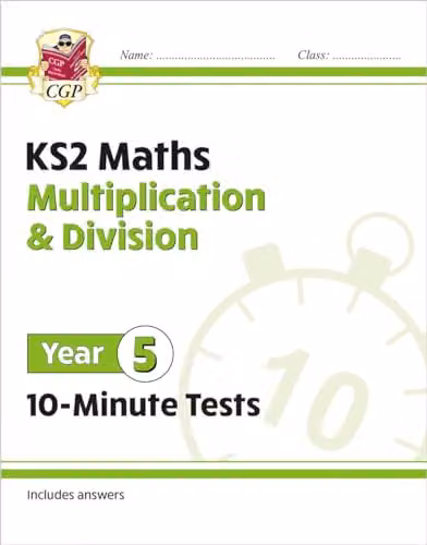 CGP KS2 Year 5 Maths 10-Minute Tests: Multiplication and Division