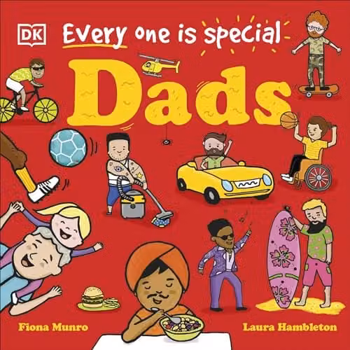 Every One is Special: Dads by Fiona Munro, DK Board Book, Multicolour – 1