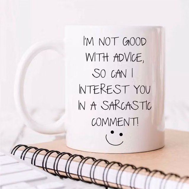 60 Second Makeover Limited I'm Not Good With Advice So Can I Interest You In A Sarcastic Comment Ceramic Mug, White