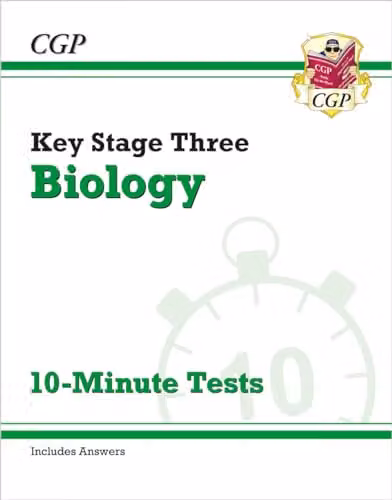 CGP KS3 Biology 10-Minute Tests with Answers for Years 7, 8 and 9