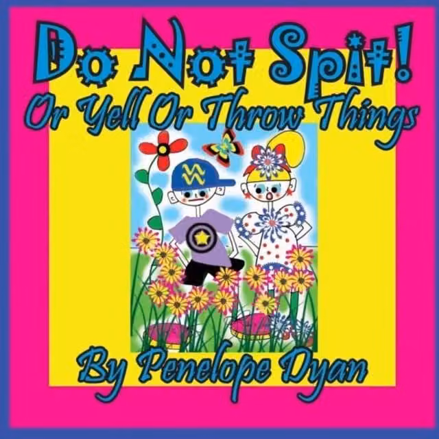 Penelope Dyan Do Not Spit Or Yell Or Throw Things Paperback Book, Multicolour