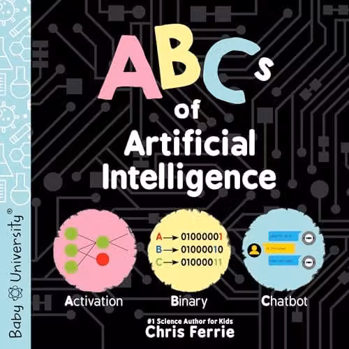 ABCs of Artificial Intelligence (Baby University) by Sourcebooks, Inc., Multicolour Cardboard Book, H: 20.32 cm, W: 20.32 cm, D: 2.54 cm
