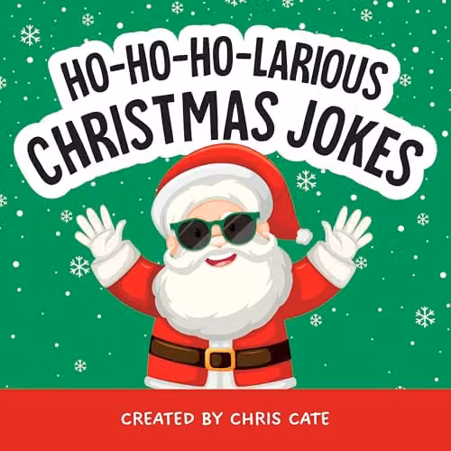 Ho-Ho-Ho-Larious Christmas Jokes (How To Make Them Laugh) by Callisto Kids
