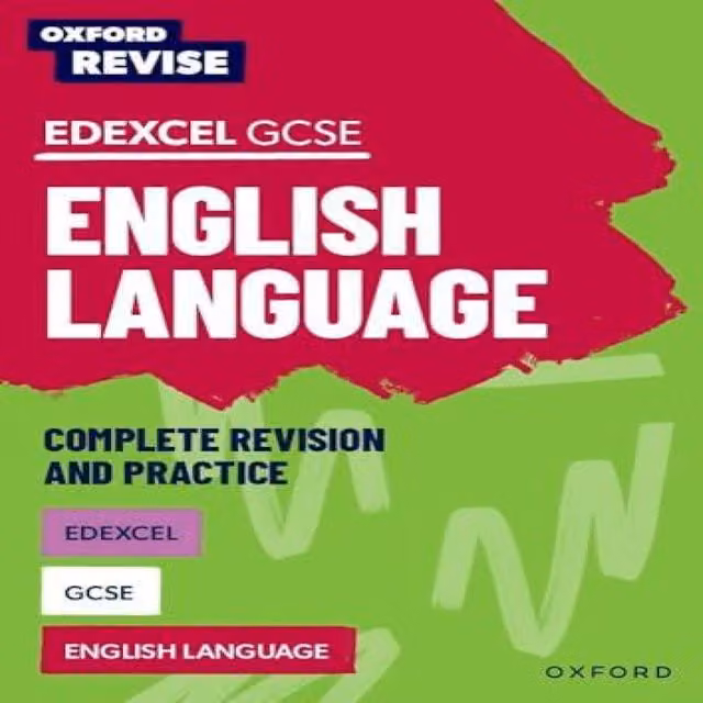 Steve Eddy Oxford Revise Edexcel GCSE English Language Complete Revision Guide