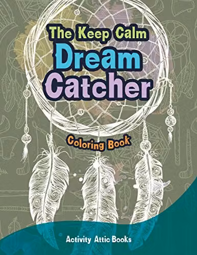 Activity Attic Books The Keep Calm Dream Catcher Colouring Book for Adults, Multicolour
