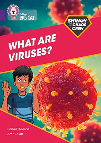 Collins Big Cat Shinoy and the Chaos Crew: What are viruses? Band 08 Purple/Multicolour – 1