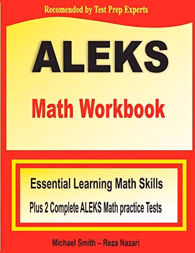 ALEKS Math Workbook: Essential Learning Math Skills with Two Complete ALEKS Math Practice Tests, Multicolour Paper Workbook