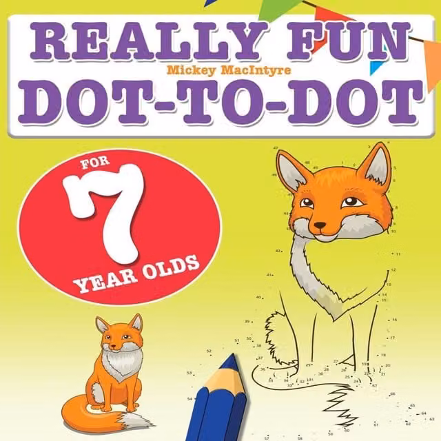 Mickey MacIntyre Really Fun Dot To Dot Multicolour Educational Activity Book for 7 Year Olds