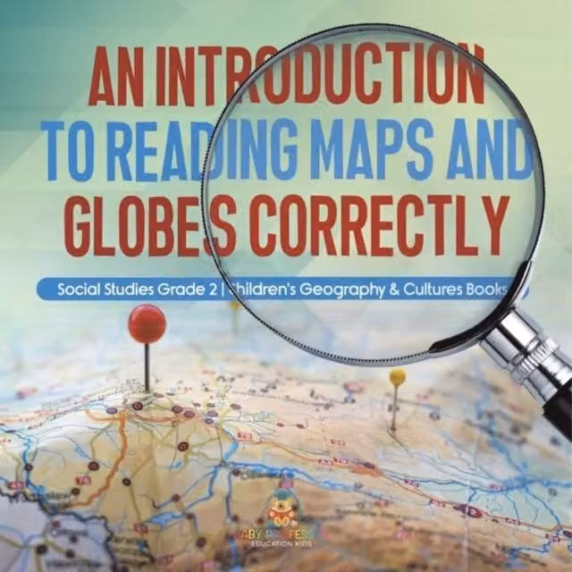 Baby Professor An Introduction to Reading Maps and Globes Correctly Social in White and Multicolour