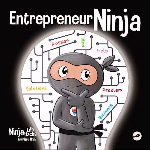 Entrepreneur Ninja: A Children’s Book About Developing an Entrepreneurial Mindset by Ninja Life Hacks, Multicolour, 21.59 cm