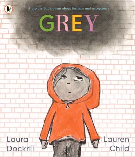 Grey: A Picture Book Poem About Feelings and Acceptance by Walker Books, Multicolour