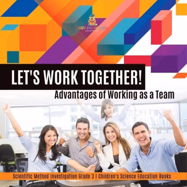 Baby Professor Let's Work Together Advantages of Working as a Team Multicolour Paper Book