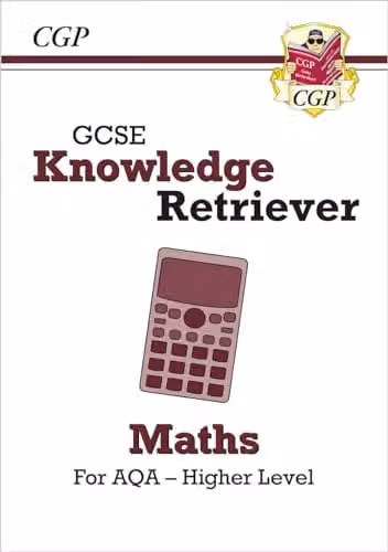 CGP AQA GCSE Maths Higher Knowledge Retriever for 2027 and 2028 Exams