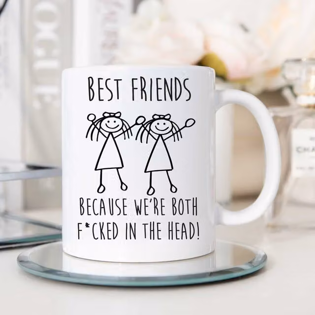 60 Second Makeover Limited Best Friends Because We Are Both F*cked In The Head Ceramic Mug, White