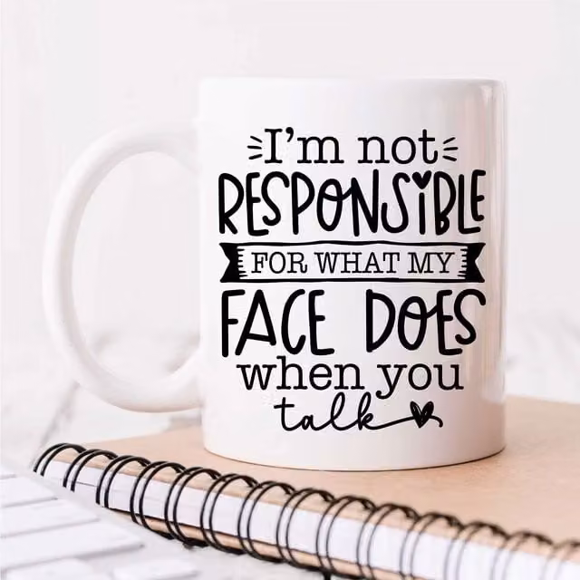 60 Second Makeover Limited I'm Not Responsible for What My Face Does When You Talk Sarcasm Mug in White