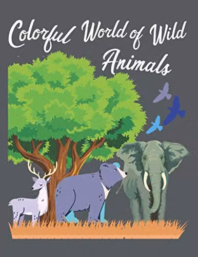 Colorful World of Wild Animals Kids Colouring Book for Ages 3-8, Multicolour