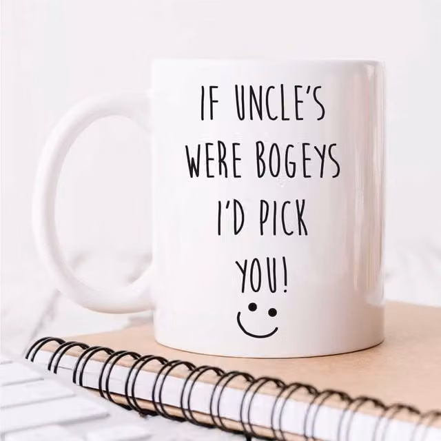 60 Second Makeover Limited If Uncles Were Bogeys I'd Pick You Funny Ceramic Mug in White – 1