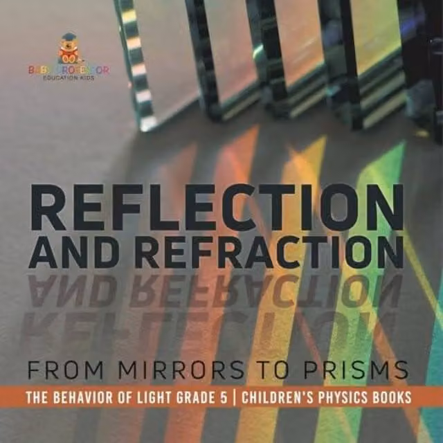 Baby Professor Reflection and Refraction From Mirrors to Prisms Multicolour Paper Educational Book
