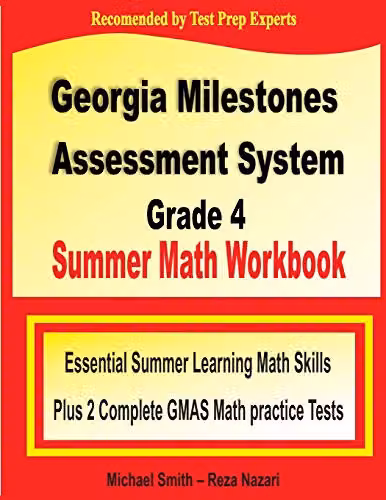 Georgia Milestones Assessment System Grade 4 Summer Math Workbook with Two Complete GMAS Math Practice Tests
