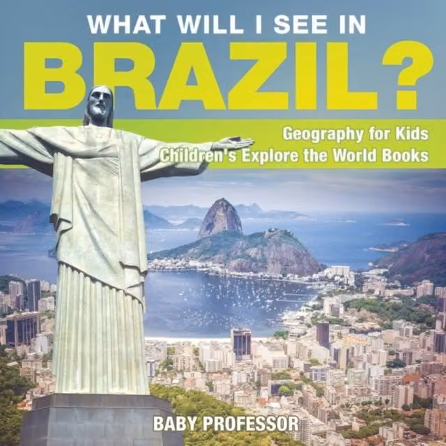 Baby Professor What Will I See In Brazil? Multicoloured Childrens Geography Book