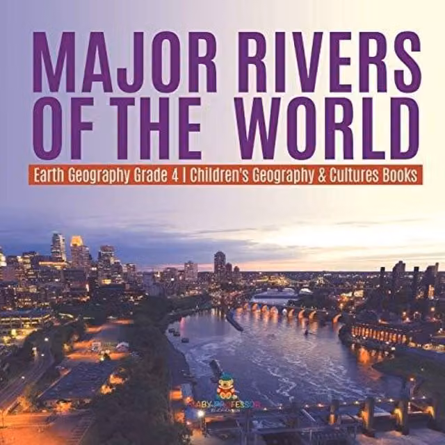 Baby Professor Major Rivers of the World Earth Geography Grade 4 Children's Multicolour Paper Book