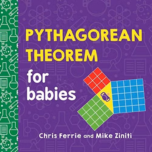 Pythagorean Theorem for Babies by Chris Ferrie, Baby University Multicolour Board Book